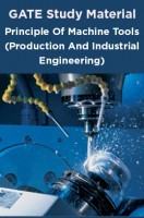 GATE Study Material Principle Of Machine Tools (Production And Industrial Engineering) GATE Study Material Principle Of Machine Tools (Production And Industrial Engineering)