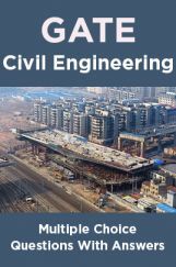 GATE Civil Engineering Multiple Choice Questions With Answers GATE Civil Engineering Multiple Choice Questions With Answers