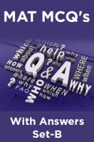 MAT MCQ's With Answers Set-B MAT MCQ's With Answers Set-B