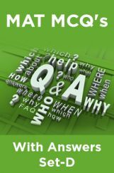 MAT MCQ's With Answers Set-D MAT MCQ's With Answers Set-D