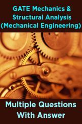 GATE Mechanics And Structural Analysis (Mechanical Engineering) Multiple Questions With Answer GATE Mechanics And Structural Analysis (Mechanical Engineering) Multiple Questions With Answer