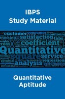 IBPS Study Material For Quantitative Aptitude IBPS Study Material For Quantitative Aptitude
