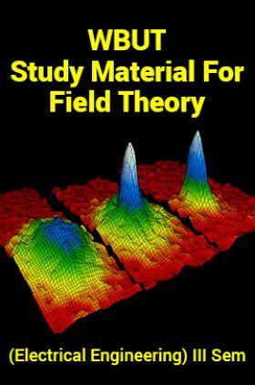 WBUT Study Material For Field Theory (Electrical Engineering) III Sem