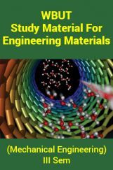 WBUT Study Material For Engineering Materials (Mechanical Engineering) III Sem WBUT Study Material For Engineering Materials (Mechanical Engineering) III Sem