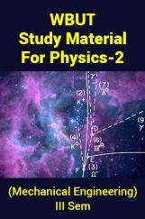 WBUT Study Material For Physics-2 (Mechanical Engineering) III Sem WBUT Study Material For Physics-2 (Mechanical Engineering) III Sem