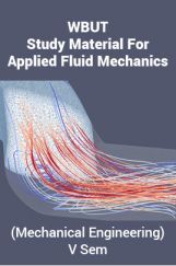 WBUT Study Material For Applied Fluid Mechanics (Mechanical Engineering) V Sem WBUT Study Material For Applied Fluid Mechanics (Mechanical Engineering) V Sem