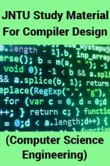 JNTU Study Material For Compiler Design (Computer Science Engineering) JNTU Study Material For Compiler Design (Computer Science Engineering)