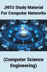 JNTU Study Material For Computer Networks (Computer Science Engineering) JNTU Study Material For Computer Networks (Computer Science Engineering)