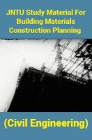 JNTU Study Material For Building Materials Construction Planning (Civil Engineering)