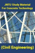 JNTU Study Material For Concrete Technology (Civil Engineering) JNTU Study Material For Concrete Technology (Civil Engineering)