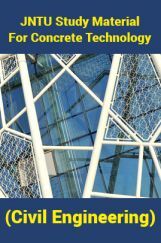JNTU Study Material For Concrete Technology (Civil Engineering) JNTU Study Material For Concrete Technology (Civil Engineering)