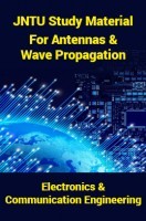 JNTU Study Material For Antennas And Wave Propagation (Electronics And Communication Engineering) JNTU Study Material For Antennas And Wave Propagation (Electronics And Communication Engineering)