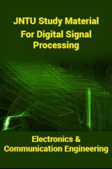 JNTU Study Material For Digital Signal Processing (Electronics And Communication Engineering) JNTU Study Material For Digital Signal Processing (Electronics And Communication Engineering)