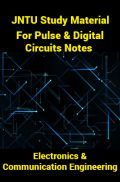 JNTU Study Material For Pulse And Digital Circuits Notes (Electronics And Communication Engineering) JNTU Study Material For Pulse And Digital Circuits Notes (Electronics And Communication Engineering)