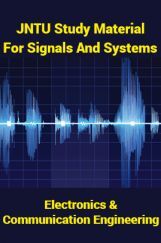 JNTU Study Material For Signals And Systems (Electronics And Communication Engineering) JNTU Study Material For Signals And Systems (Electronics And Communication Engineering)