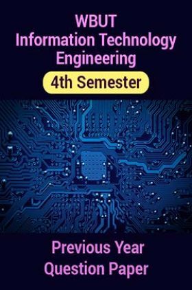 WBUT Information Technology Engineering 4th Semester Previous Year Question Paper