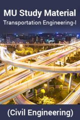 MU Study Material For Transportation Engineering-I (Civil Engineering) MU Study Material For Transportation Engineering-I (Civil Engineering)