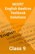 NCERT English Beehive Textbook Solutions For Class 9