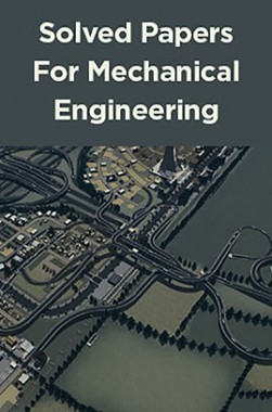 Solved Papers For Mechanical Engineering