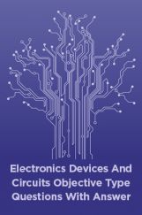 Electronics Devices And Circuits Objective Type Questions With Answer Electronics Devices And Circuits Objective Type Questions With Answer