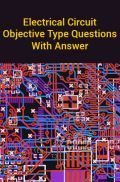 Electrical Circuit Objective Type Questions With Answer