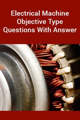 Electrical Machine Objective Type Questions With Answer