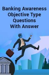Banking Awareness Objective Type Questions With Answer Banking Awareness Objective Type Questions With Answer