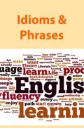 Idioms & Phrases Idioms & Phrases