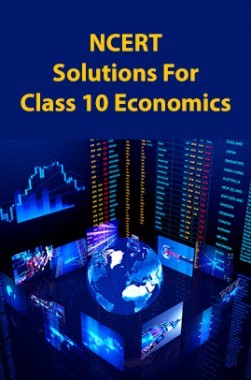 Class 10 Ec Guide.pdf Download NCERT Solutions For Class 10 Economics PDF Online