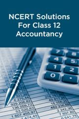 NCERT Solutions For Class 12 Accountancy NCERT Solutions For Class 12 Accountancy