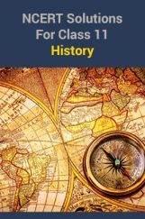 NCERT Solutions For Class 11 History NCERT Solutions For Class 11 History