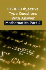 IIT-JEE Objective Type Questions With Answer Mathematics Part 2 IIT-JEE Objective Type Questions With Answer Mathematics Part 2