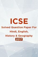 ICSE Solved Question Paper For Class 10 Hindi, English, History And Geography 2017 ICSE Solved Question Paper For Class 10 Hindi, English, History And Geography 2017