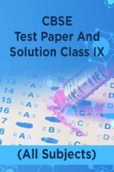 CBSE Test Paper And Solution Class IX (All Subjects) CBSE Test Paper And Solution Class IX (All Subjects)