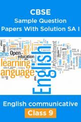 CBSE Sample Question Papers With Solution SA I For English communicative Class 9 CBSE Sample Question Papers With Solution SA I For English communicative Class 9