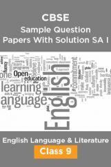 CBSE Sample Question Papers With Solution SA I For English Language And Literature Class 9 CBSE Sample Question Papers With Solution SA I For English Language And Literature Class 9
