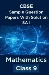 CBSE Sample Question Papers With Solution SA I For Mathematics Class 9 CBSE Sample Question Papers With Solution SA I For Mathematics Class 9