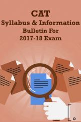 CAT Syllabus And Information Bulletin For 2017-18 Exam CAT Syllabus And Information Bulletin For 2017-18 Exam