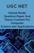 UGC NET Solved Model Question Paper And Theory Content For Computer Science and Applications UGC NET Solved Model Question Paper And Theory Content For Computer Science and Applications