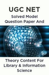 UGC NET Solved Model Question Paper And Theory Content For Library and Information Science UGC NET Solved Model Question Paper And Theory Content For Library and Information Science