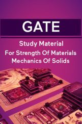 GATE Study Material For Strength Of Materials Mechanics Of Solids GATE Study Material For Strength Of Materials Mechanics Of Solids