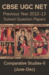 CBSE UGC NET Previous Year 2012-13 Solved Question Papers Comparative-Studies Paper-II (June-Dec) CBSE UGC NET Previous Year 2012-13 Solved Question Papers Comparative-Studies Paper-II (June-Dec)