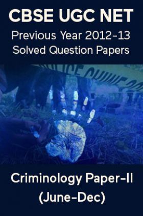 CBSE UGC NET Previous Year 2012-13 Solved Question Papers Criminology Paper-II (June-Dec)
