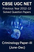 CBSE UGC NET Previous Year 2012-13 Solved Question Papers Criminology Paper-III (June-Dec)
