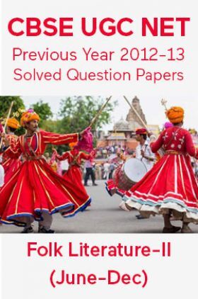 CBSE UGC NET Previous Year 2012-13 Solved Question Papers Folk-Literature Paper-II (June-Dec)
