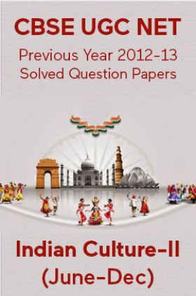 CBSE UGC NET Previous Year 2012-13 Solved Question Papers Indian-Culture Paper-II (June-Dec)