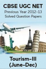 CBSE UGC NET Previous Year 2012-13 Solved Question Papers Tourism Paper-III (June-Dec) CBSE UGC NET Previous Year 2012-13 Solved Question Papers Tourism Paper-III (June-Dec)