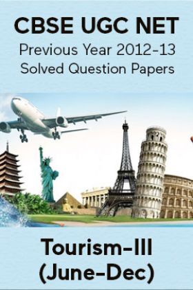 CBSE UGC NET Previous Year 2012-13 Solved Question Papers Tourism Paper-III (June-Dec)
