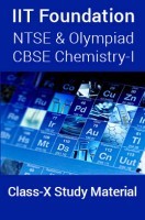 IIT Foundation, NTSE & Olympiad CBSE Chemistry-I For Class-X Study Material IIT Foundation, NTSE & Olympiad CBSE Chemistry-I For Class-X Study Material