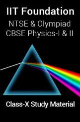 IIT Foundation, NTSE & Olympiad CBSE Physics-I & II  For Class-X Study Material IIT Foundation, NTSE & Olympiad CBSE Physics-I & II  For Class-X Study Material